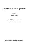 Cover of: Geschichte in der Gegenwart: Festschrift f. Kurt Kluxen zu seinem 60. Geburtstag