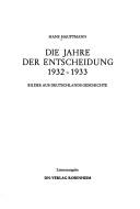 Cover of: Die Jahre der Entscheidung 1932-1933: Bilder aus Deutschlands Geschichte.