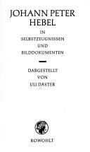 Cover of: Johann Peter Hebel in Selbstzeugnissen und Bilddokumenten by Ulrich Däster
