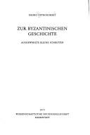 Cover of: Zur byzantinischen Geschichte: ausgewählte Kleine Schriften.