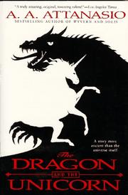 Cover of: The dragon and the unicorn by A. A. Attanasio