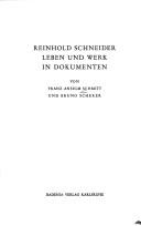 Reinhold Schneider:  Leben und Werk in Dokumenten by Franz Anselm Schmitt