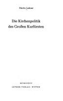 Cover of: Die Kirchenpolitik des Grossen Kurfürsten. by Martin Lackner
