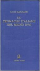 Cover of: Le cronache italiane nel medio evo. by Balzani, Ugo conte