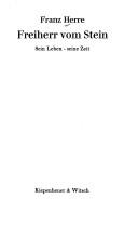 Cover of: Freiherr vom Stein: sein Leben, seine Zeit / Franz Herre.