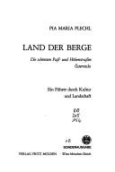 Cover of: Land der Berge by Pia Maria Plechl, Pia Maria Plechl