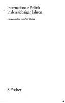 Cover of: Internationale Politik in den siebziger Jahren by Hrsg. v. Peter Raina.