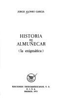 Cover of: Historia de Almuñécar (la enigmática). by Alonso, Jorge
