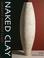 Cover of: Naked Clay