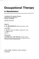 Cover of: Occupational therapy in rehabilitation: a handbook for occupational therapists, students and others interested in this aspect of reablement