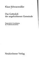 Cover of: Das Gotteslob der angefochtenen Gemeinde: dogmatische Grundlegung der Prädestinationslehre.