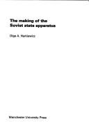 Cover of: The making of the Soviet state apparatus