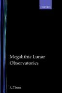 Cover of: Megalithic lunar observatories by A. Thom