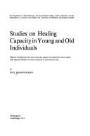 Cover of: Studies on healing capacity in young and old individuals.: Clinical, biophysical and microvascular aspects of connective tissue repair with special reference to tissue function in man and the rat.