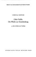 Cover of: Oder-Neisse: die Pflicht zur Entscheidung. 25 Jahre Schicksal u. Politikum.