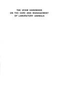 Cover of: The UFAW handbook on the care and management of laboratory animals.