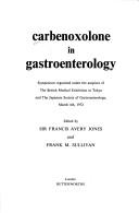 Carbenoxolone in gastroenterology by Jones, Francis Avery Sir