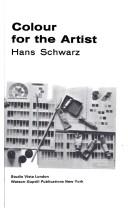 Cover of: Colour for the artist. by Schwarz, Hans.