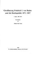 Cover of: Grossherzog Friedrich I. von Baden und die Reichspolitik 1871-1907. by herausgegeben von Walther Peter Fuchs.