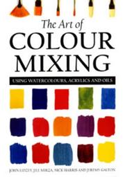 Cover of: The Art of Colour Mixing by John Lidzey, Jill Mirza, Nick Harris, Jeremy Galton