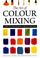Cover of: The Art of Colour Mixing