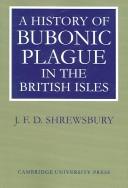 A history of bubonic plague in the British Isles by John Findlay Drew Shrewsbury