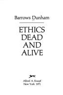 Cover of: Ethics, dead and alive.