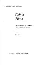 Cover of: Colour films: the technique of working with colour materials