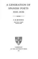 A generation of Spanish poets, 1920-1936 by C. B. Morris