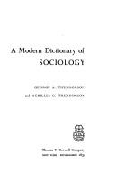 A modern dictionary of sociology by George A. Theodorson