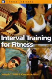 Interval training for fitness by Joseph T. Nitti, Kimberlie Nitti