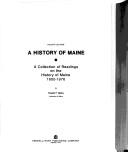 Cover of: A history of Maine: a collection of readings on the history of Maine, 1600-1974