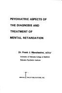 Cover of: Psychiatric aspects of the diagnosis and treatment of mental retardation.