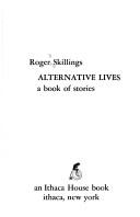 Cover of: Alternative lives: a book of stories