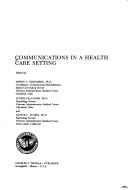 Cover of: Communications in a health care setting by edited by Myron G. Eisenberg, Judith Falconer, and Lafaye C. Sutkin.