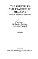 Cover of: The principles and practice of medicine by Davidson, Stanley Sir, Leybourne Stanley Patrick Davidson, John MacLeod, Christopher R. W. Edwards, Stanley Davidson, C. R. W. Edwards, Ian A. D. Bouchier, Davidson, Stanley Sir