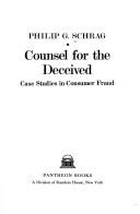 Counsel for the deceived; case studies in consumer fraud by Philip G. Schrag