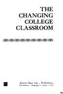 Cover of: The Changing college classroom.