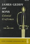 James Geddy and sons, colonial craftsmen by Ivor Noël Hume