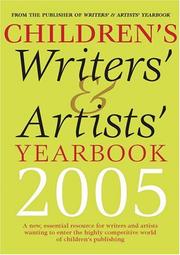 Cover of: Children's Writers & Artists' Yearbook 2005: A Directory for Children's Writers and Artists Containing Children's Media Contacts and Practical Advice and Information (Yearbook)