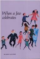 Cover of: When a Jew Celebrates