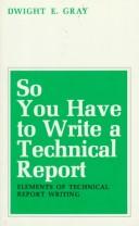 Cover of: So you have to write a technical report: elements of technical report writing