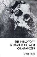 Cover of: predatory behavior of wild chimpanzees.