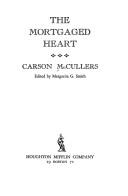 Cover of: The mortgaged heart. by Carson McCullers