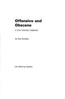 Cover of: Offensive and obscene by K. D. Buckley