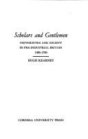 Cover of: Scholars and gentlemen: universities and society in pre-industrial Britain, 1500-1700