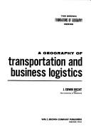Cover of: A geography of transportation and business logistics
