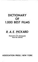 Dictionary of 1,000 best films by R. A. E. Pickard