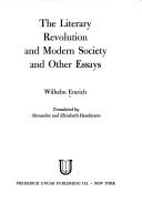 Cover of: The literary revolution and modern society, and other essays. by Wilhelm Emrich