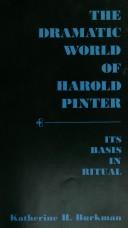 Cover of: The dramatic world of Harold Pinter: its basis in ritual
